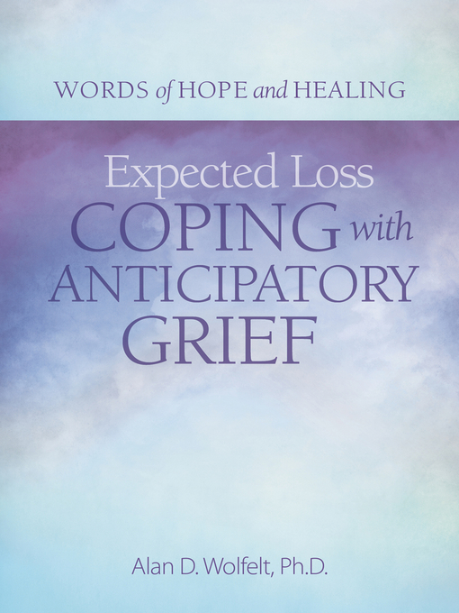 Title details for Expected Loss by Alan Wolfelt - Available